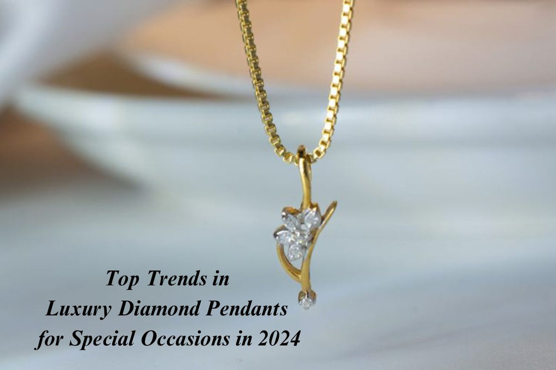 Top Trends in Luxury Diamond Pendants for Special Occasions in 2024